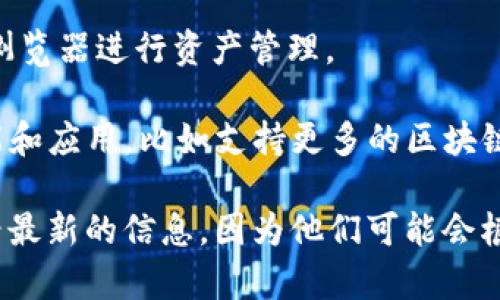 imToken钱包主要是一个数字资产管理工具，支持多种功能，包括钱包、资产管理、去中心化交易等。至于具体的应用程序（app），imToken官方通常会推出与其钱包相关的一些应用和服务，主要包括：

1. **imToken Wallet**：这是最主要的应用程序，用于管理用户的数字资产，提供包括以太坊及其ERC20代币的存储和交易功能。

2. **imToken DApp 浏览器**：这个功能集成在imToken Wallet中，用户可以通过它访问去中心化应用（DApps），方便进行DeFi、游戏等多种操作。

3. **Tokenlon**：这是imToken旗下的去中心化交易所（DEX），用户可以在这个平台上进行数字资产的交易。

4. **imToken Web**：除了移动应用，imToken还提供网页版服务，用户可以通过浏览器进行资产管理。

5. **imToken 其他相关服务**：随着市场的变化，imToken可能会推出更多的功能和应用，比如支持更多的区块链、资产管理工具等。

如果你想了解具体的应用数量，建议访问imToken的官方网站或在应用商店中查看最新的信息，因为他们可能会根据用户需求和市场发展推出新的应用程序。